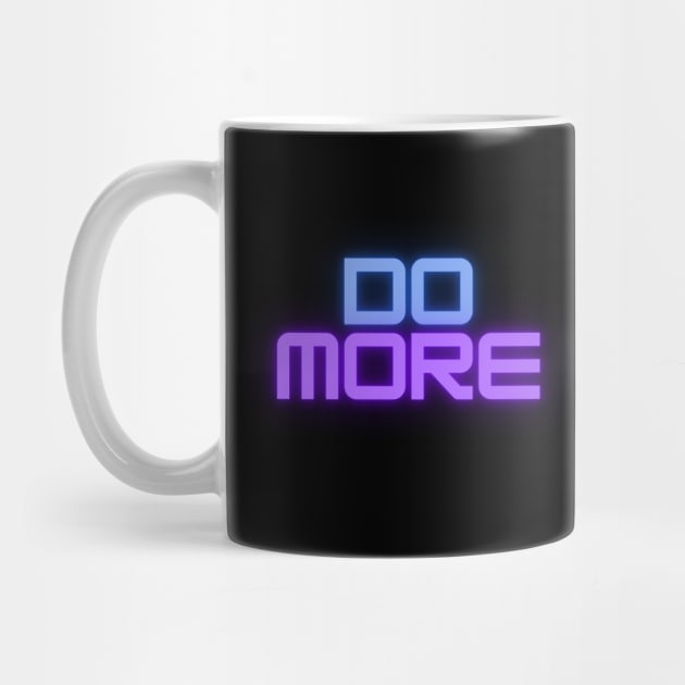 Do More by DARKWAYER